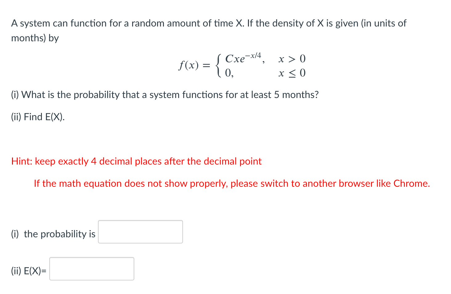 A System Can Function For A Random Amount Of Time X If The Density Of X Is Given In Units Of Months By F X S Cxe X 1