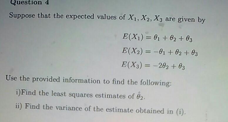 Question 4 Suppose That The Expected Values Of X1 X2 X3 Are Given By E X1 01 82 03 E X2 01 82 03 E X3 2 1