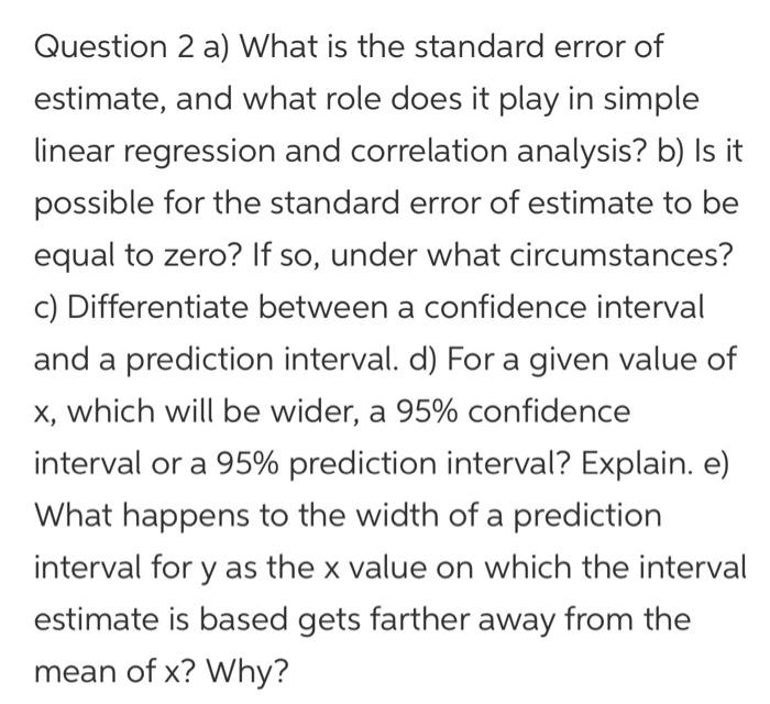 Question 2 A What Is The Standard Error Of Estimate And What Role Does It Play In Simple Linear Regression And Correla 1