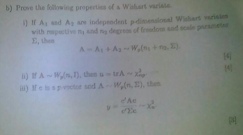 B Prove The Following Properties Of A Wishart Variate Dif A And A Are Independent P Dimensional Wishart Varistes Wit 2