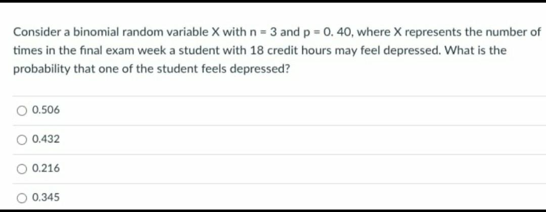 Consider A Binomial Random Variable X With N 3 And P 0 40 Where X Represents The Number Of Times In The Final Exam 1