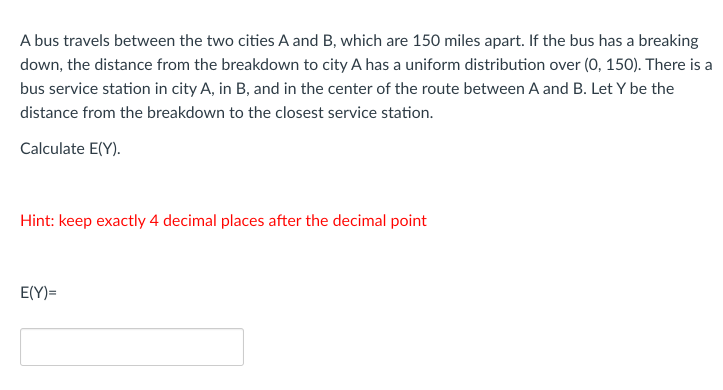 A Bus Travels Between The Two Cities A And B Which Are 150 Miles Apart If The Bus Has A Breaking Down The Distance Fr 1