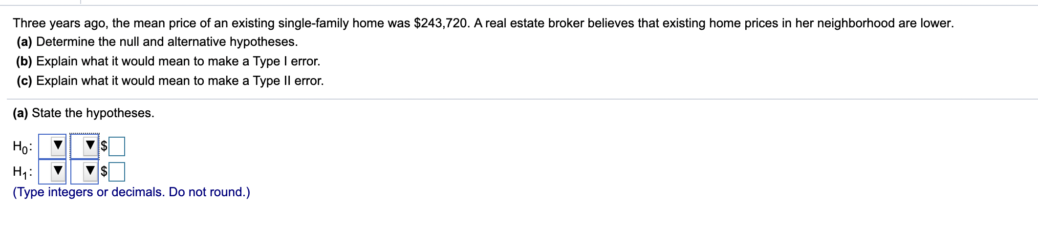 Three Years Ago The Mean Price Of An Existing Single Family Home Was 243 720 A Real Estate Broker Believes That Exist 1