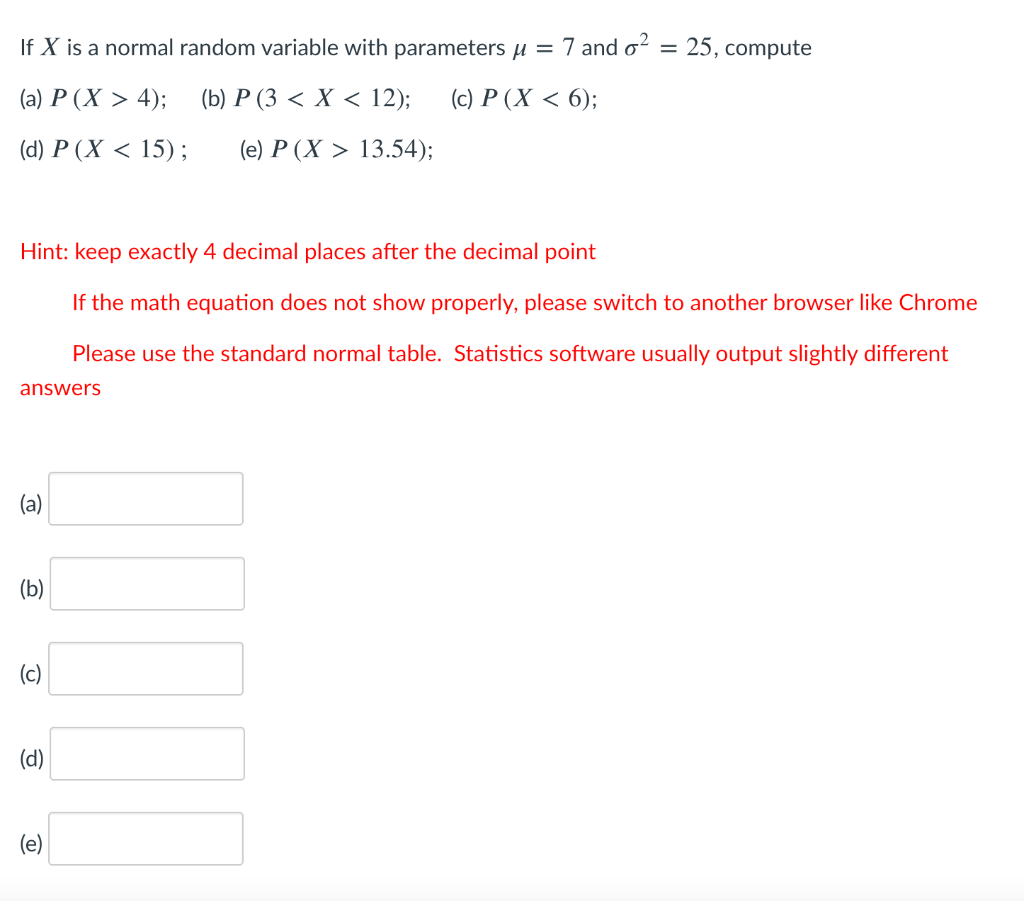 If X Is A Normal Random Variable With Parameters U 7 And 62 25 Compute A P X 4 B P 3 X 12 C P X 6 1