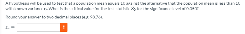 A Hypothesis Will Be Used To Test That A Population Mean Equals 10 Against The Alternative That The Population Mean Is L 1