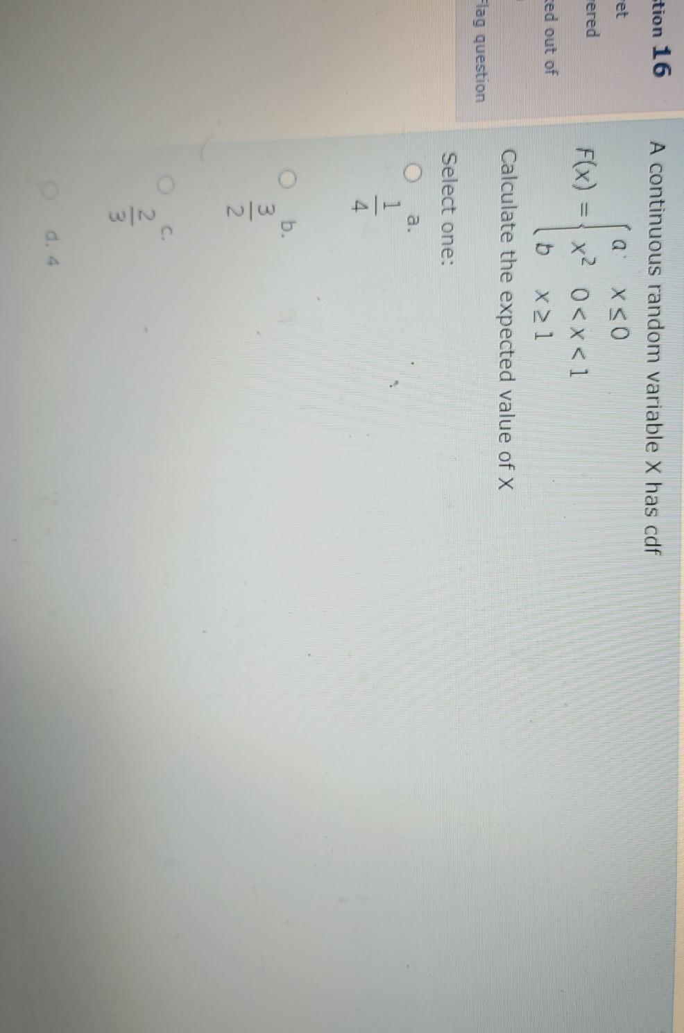 Ion 15 Let X Be A Random Variable With E X 1 And Var X 4 Then E X 1 2 T Ered Select One Ed Out Of O A 16 B 2