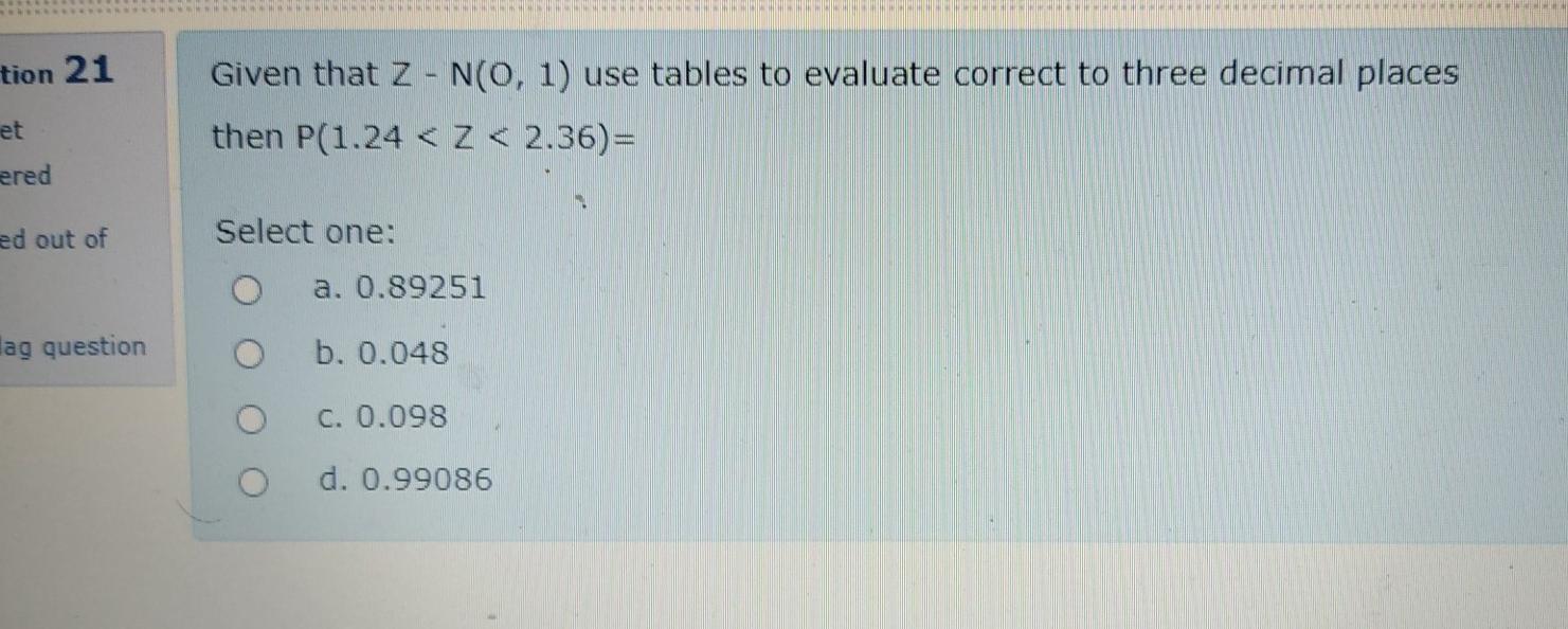 Tion 21 Given That Z N 0 1 Use Tables To Evaluate Correct To Three Decimal Places Then P 1 24 Z 2 36 Et Ered Ed 1