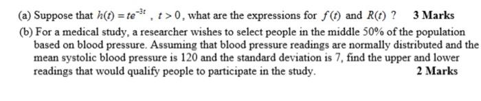 A Suppose That H T Te T 0 What Are The Expressions For Ft And R T 3 Marks B For A Medical Study A Research 1