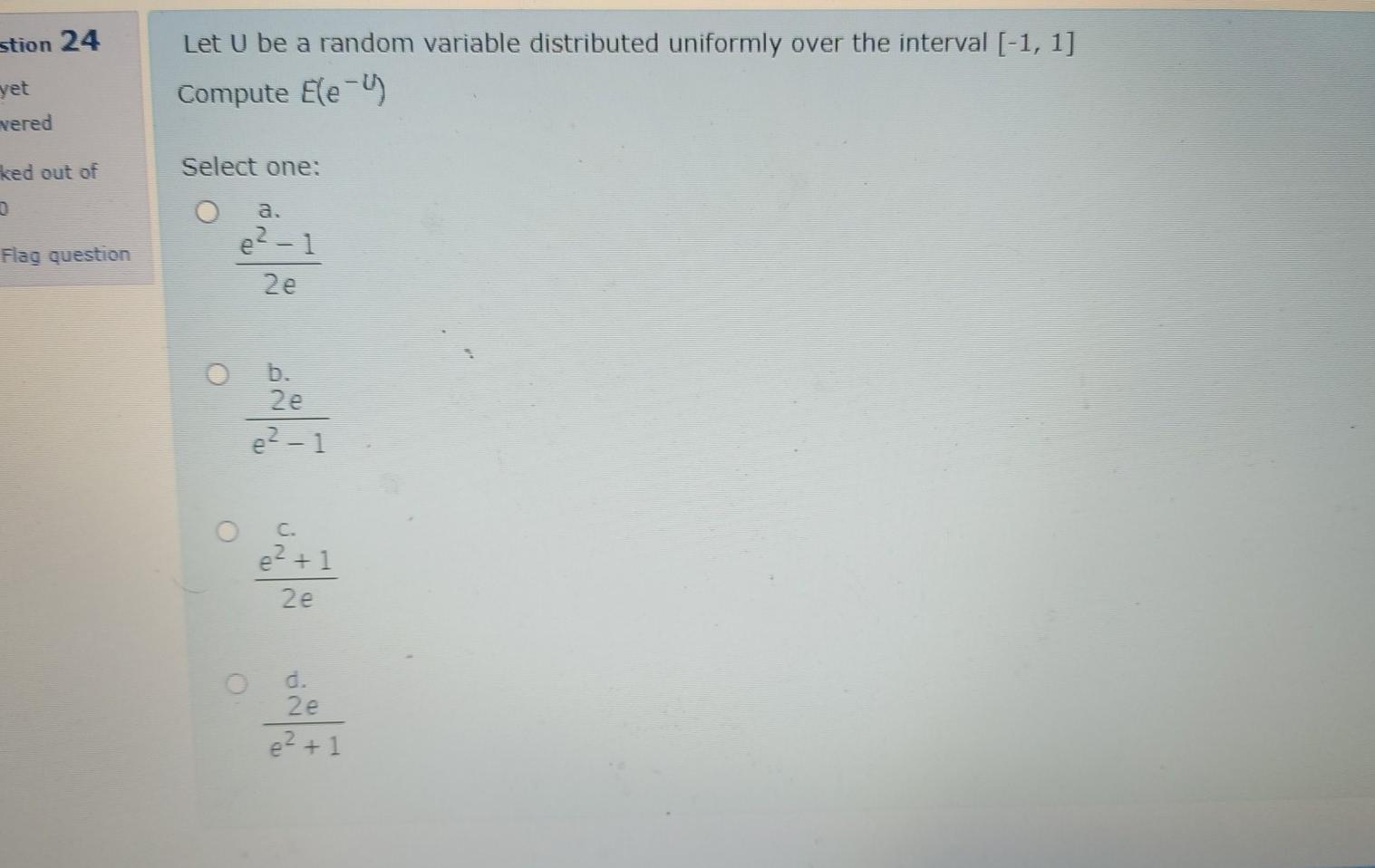Stion 24 Let U Be A Random Variable Distributed Uniformly Over The Interval 1 1 Compute Ele 4 Yet Vered Ked Out Of 1