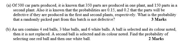 A Of 500 Car Parts Produced It Is Known That 350 Parts Are Produced In One Plant And 150 Parts In A Second Plant Al 1