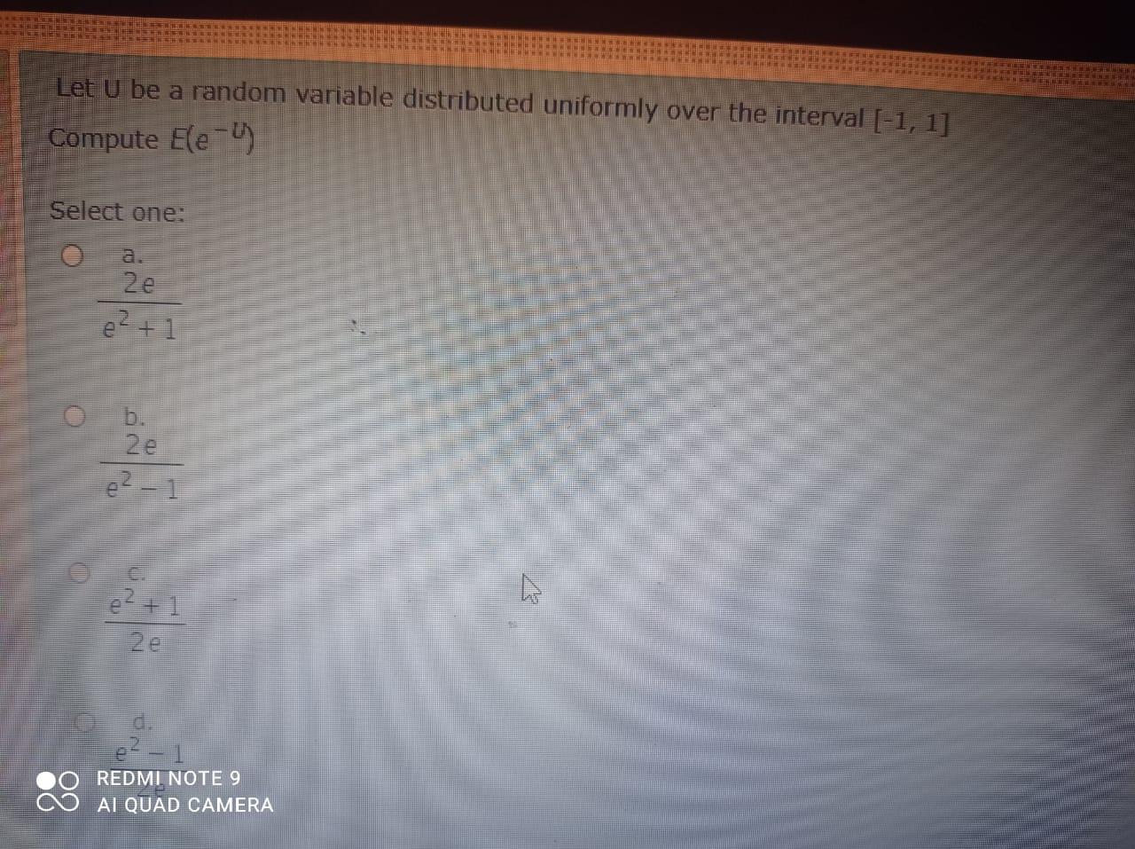 Let U Be A Random Variable Distributed Uniformly Over The Interval 1 1 Compute Ele Select One 2 E E 1 B Ze E 1