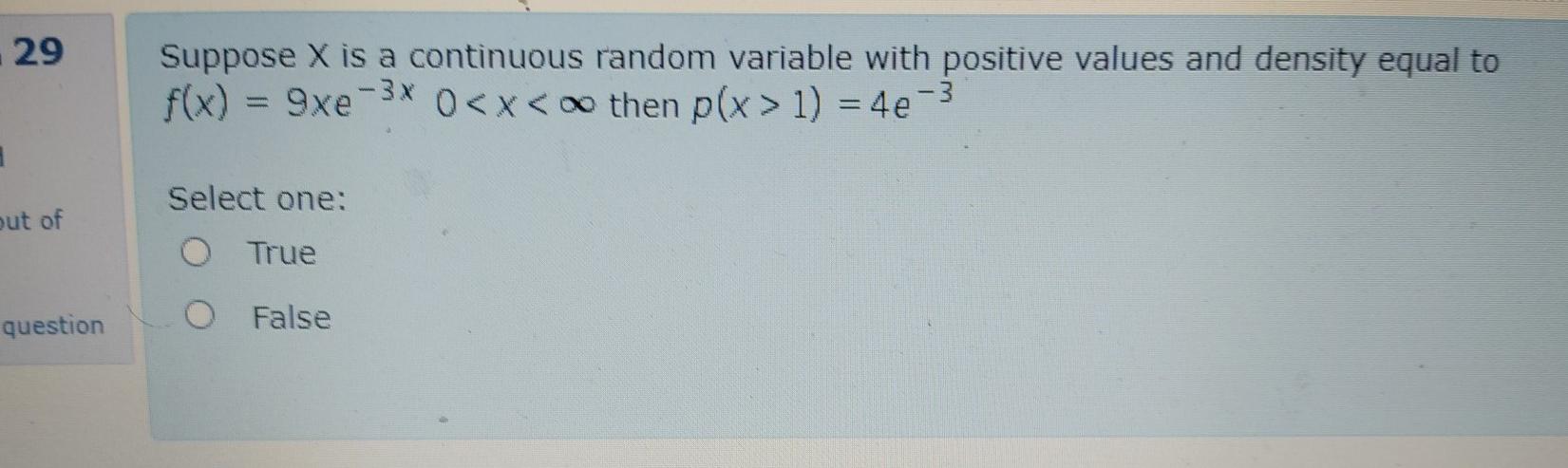 29 Suppose X Is A Continuous Random Variable With Positive Values And Density Equal To F X 9xe 38 0 X Then P X 1 1