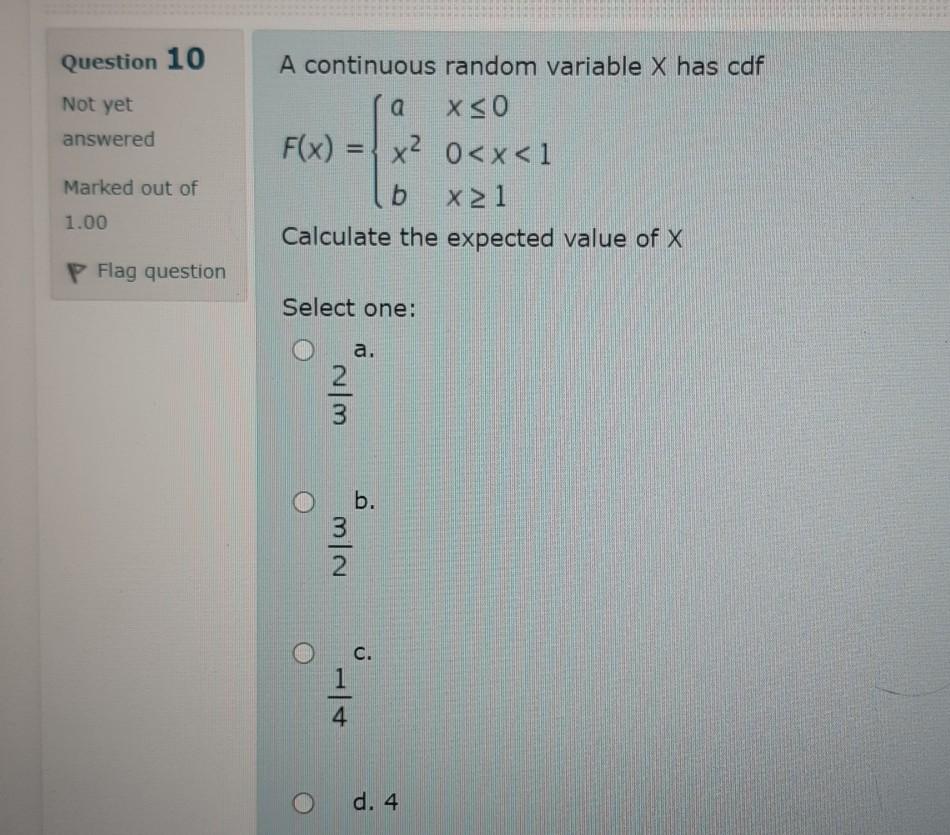 Question 10 A Not Yet Answered A Continuous Random Variable X Has Cdf X 0 F X X2 0 X 1 B X21 Calculate The Expected 1