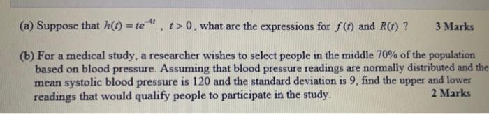 A Suppose That H T Te 0 What Are The Expressions For F T And R 1 3 Marks B For A Medical Study A Resea 1