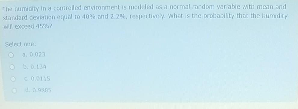 The Humidity In A Controlled Environment Is Modeled As A Normal Random Variable With Mean And Standard Deviation Equal T 1