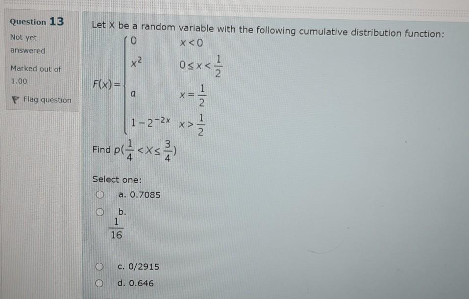 Question 13 Not Yet Answered Let X Be A Random Variable With The Following Cumulative Distribution Function O X 0 2 M 1