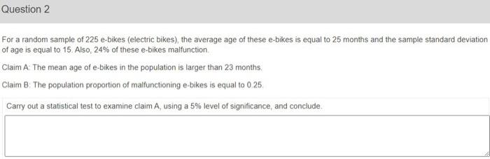 Question 2 For A Random Sample Of 225 E Bikes Electric Bikes The Average Age Of These E Bikes Is Equal To 25 Months A 1
