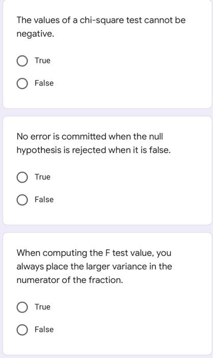 The Values Of A Chi Square Test Cannot Be Negative True False No Error Is Committed When The Null Hypothesis Is Rejecte 3