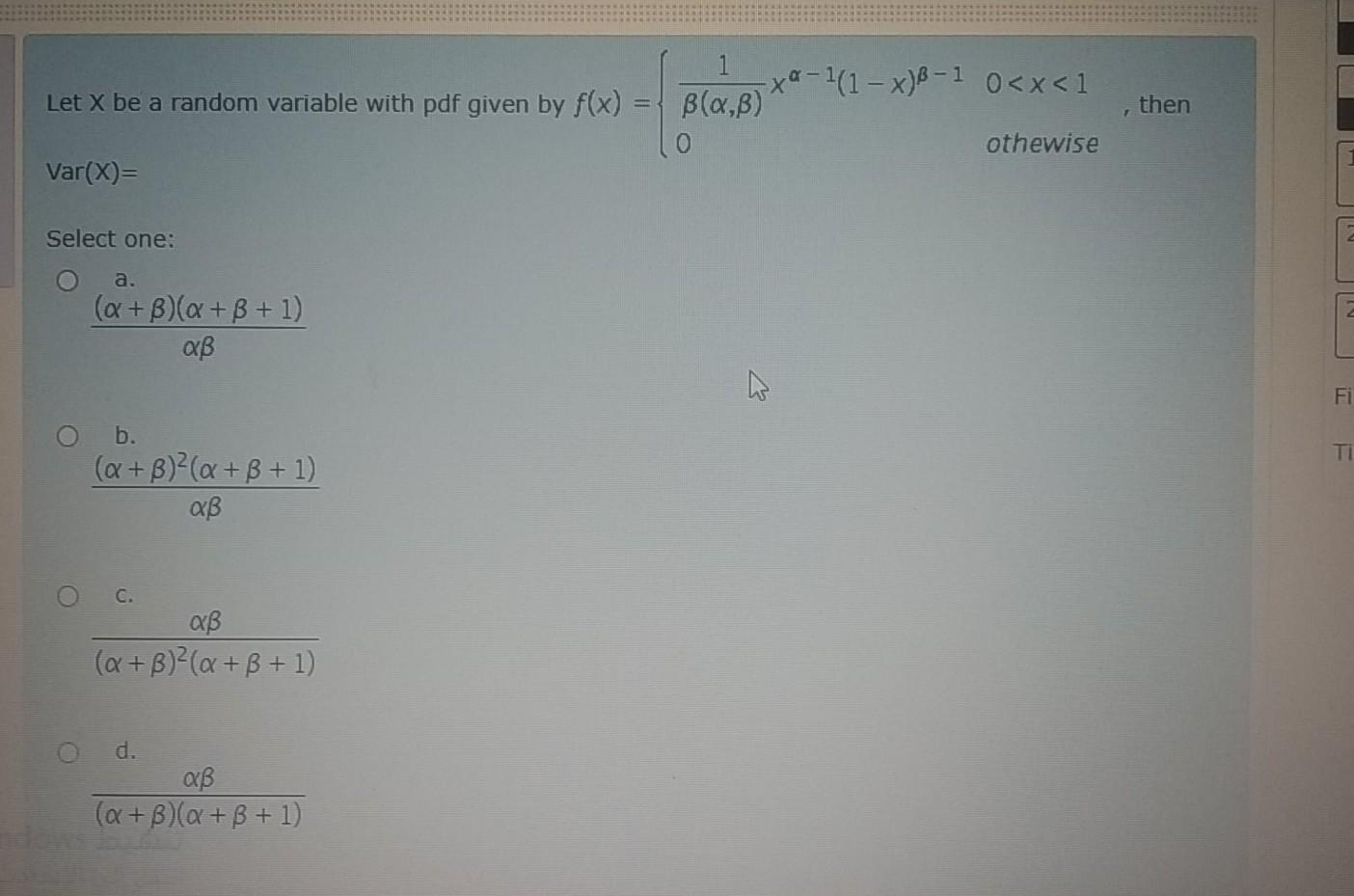Let X Be A Random Variable With Pdf Given By F X X 1 1 X 8 1 0 X 1 Bla B 0 Othewise Then Var X Select One A A 1
