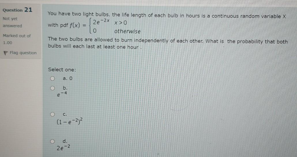 Question 21 Not Yet Answered You Have Two Light Bulbs The Life Length Of Each Bulb In Hours Is A Continuous Random Vari 1
