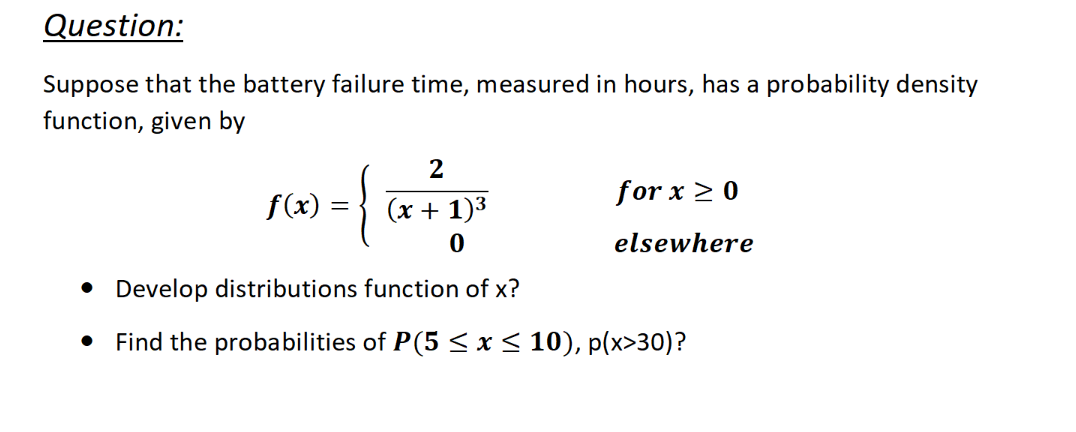 Question Suppose That The Battery Failure Time Measured In Hours Has A Probability Density Function Given By 2 F X 1