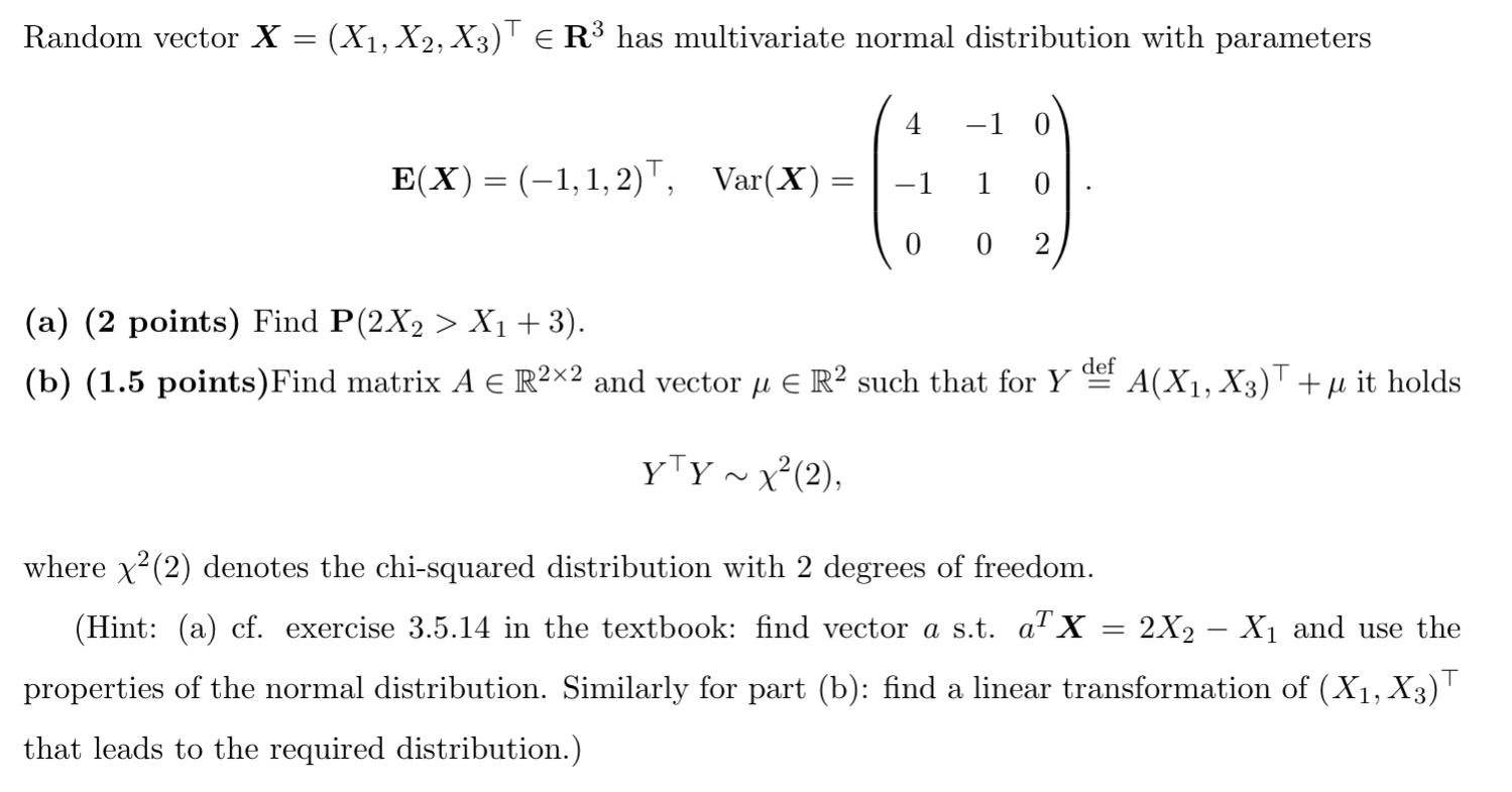 Random Vector X X1 X2 X3 T E R Has Multivariate Normal Distribution With Parameters 2 4 1 0 E X 1 1 2 Var 1