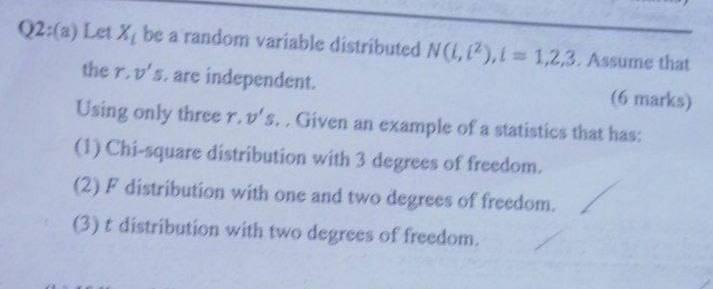 Q2 A Le X Be A Random Variable Distributed Ng 1 1 1 2 3 Assume That A The R V S Are Independent 6 Marks Using 1