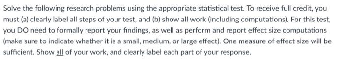 Solve The Following Research Problems Using The Appropriate Statistical Test To Receive Full Credit You Must A Clear 1
