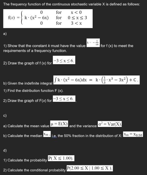 The Frequency Function Of The Continuous Stochastic Variable X Is Defined As Follows 0 For X 0 F X K X2 6x Fo 1