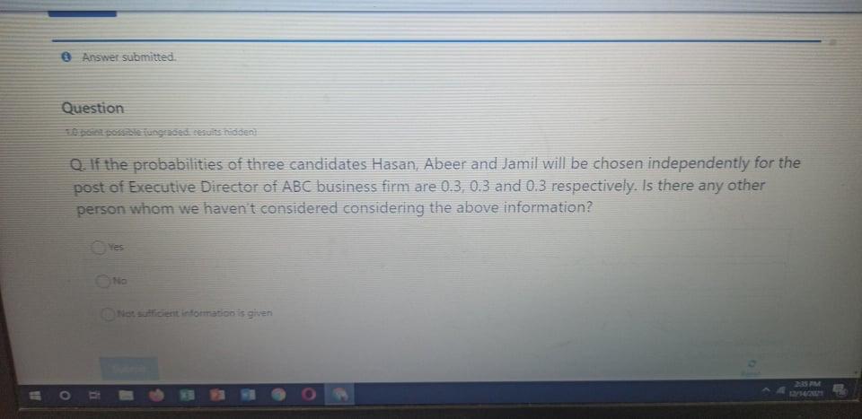 Answer Submitted Question Este Tungtad Cesuitsnoen Q If The Probabilities Of Three Candidates Hasan Abeer And Jamil Wi 1