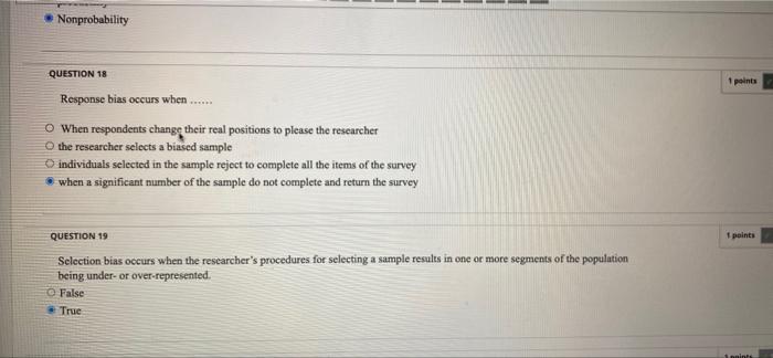 Nonprobability Question 18 1 Points Response Bias Occurs When O When Respondents Change Their Real Positions To Please 1