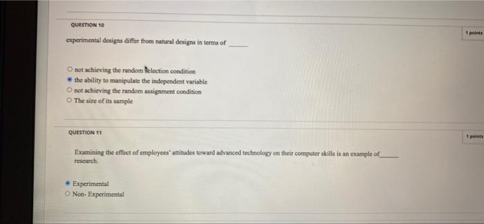 Question 10 1 Points Experimental Designs Differ From Natural Designs In Terms Of O Not Achieving The Random Selection C 1