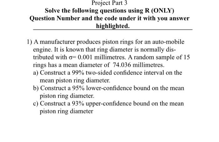 Project Part 3 Solve The Following Questions Using R Only Question Number And The Code Under It With You Answer Highli 2
