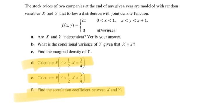 The Stock Prices Of Two Companies At The End Of Any Given Year Are Modeled With Random Variables X And Y That Follow A D 1
