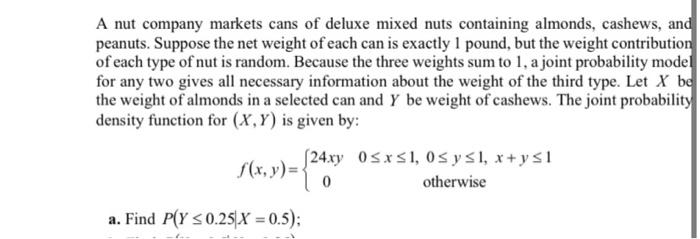 A Nut Company Markets Cans Of Deluxe Mixed Nuts Containing Almonds Cashews And Peanuts Suppose The Net Weight Of Each 1