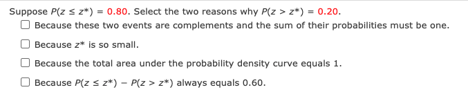 Suppose P Z Z 0 80 Select The Two Reasons Why P Z Z 0 20 Because These Two Events Are Complements And The 1
