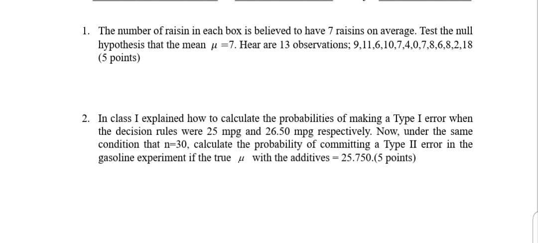 1 The Number Of Raisin In Each Box Is Believed To Have 7 Raisins On Average Test The Null Hypothesis That The Mean U 1