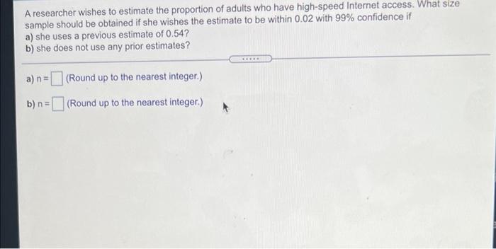 Use The Sample Data And Confidence Level Given Below To Complete Parts A Through D A Research Institute Poll Asked 2