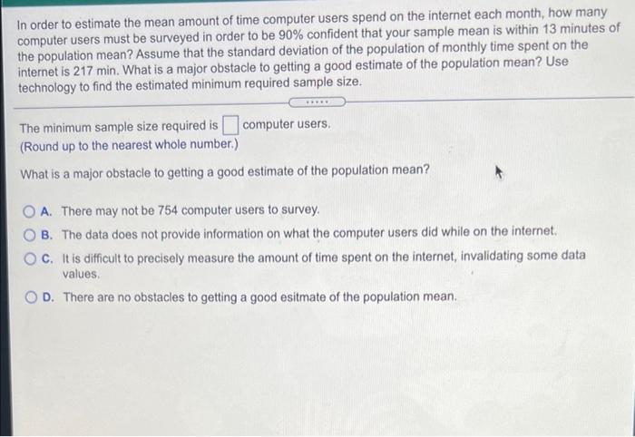In Order To Estimate The Mean Amount Of Time Computer Users Spend On The Internet Each Month How Many Computer Users Mu 1