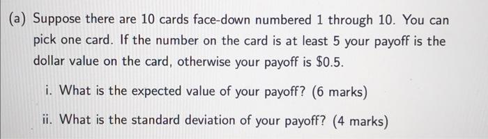 A Suppose There Are 10 Cards Face Down Numbered 1 Through 10 You Can Pick One Card If The Number On The Card Is At L 1