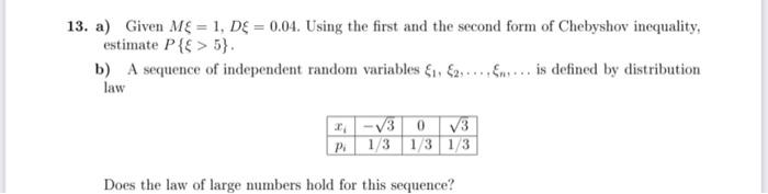 13 A Given Me 1 De 0 04 Using The First And The Second Form Of Chebyshov Inequality Estimate P 5 B A Seque 1