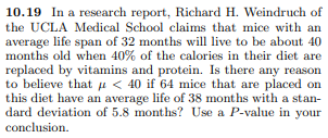 10 19 In A Research Report Richard H Weindruch Of The Ucla Medical School Claims That Mice With An Average Life Span O 1