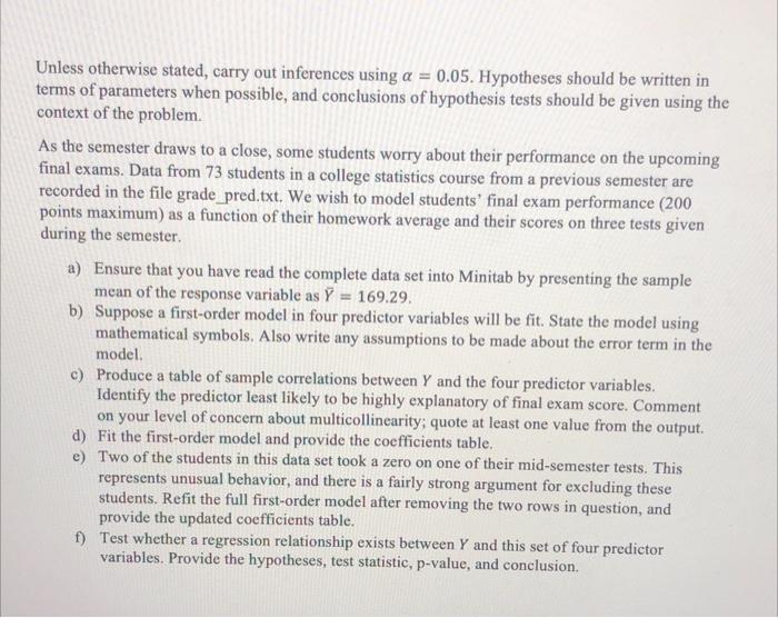 Unless Otherwise Stated Carry Out Inferences Using A 0 05 Hypotheses Should Be Written In Terms Of Parameters When P 1
