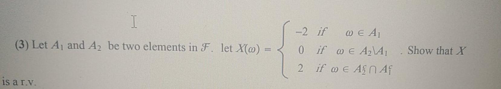 I 3 Let A And A2 Be Two Elements In F Let X 0 2 If We A 0 If 0 E A A 2 If Ue As A Show That X Is A R Y 1