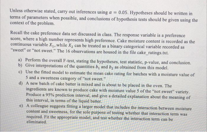 Unless Otherwise Stated Carry Out Inferences Using A 0 05 Hypotheses Should Be Written In Terms Of Parameters When P 1