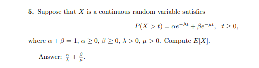 5 Suppose That X Is A Continuous Random Variable Satisfies P X T Ae T Bet T 0 Where A B 1 A 0 8 0 4 0 1
