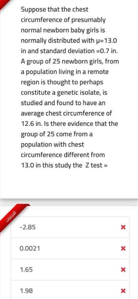 Suppose That The Chest Circumference Of Presumably Normal Newborn Baby Girls Is Normally Distributed With 13 0 In And S 1