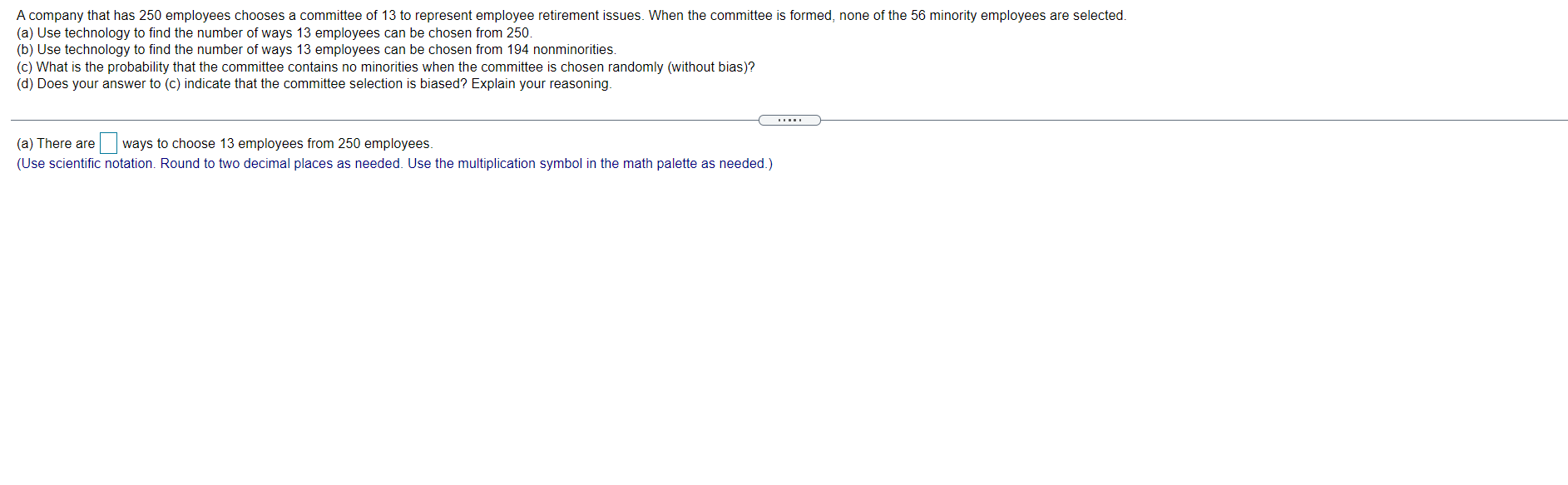 A Company That Has 250 Employees Chooses A Committee Of 13 To Represent Employee Retirement Issues When The Committee I 1