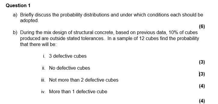 Question 1 A Briefly Discuss The Probability Distributions And Under Which Conditions Each Should Be Adopted 6 B Dur 1