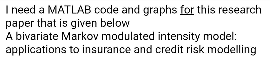 I Need A Matlab Code And Graphs For This Research Paper That Is Given Below A Bivariate Markov Modulated Intensity Model 1